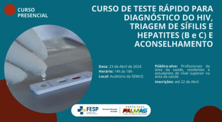 CURSO DE TESTE RÁPIDO PARA DIAGNÓSTICO DO HIV, TRIAGEM DE SÍFILIS E HEPATITES ESTÁ COM INSCRIÇÕES ABERTAS