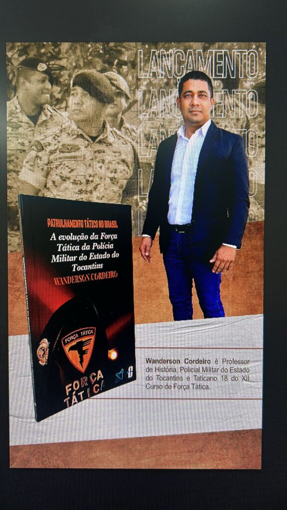 POLICIAL MILITAR E PROFESSOR WANDERSON CORDEIRO LANÇA O PRIMEIRO LIVRO DE HISTÓRIA DO PATRULHAMENTO TÁTICO NO BRASIL