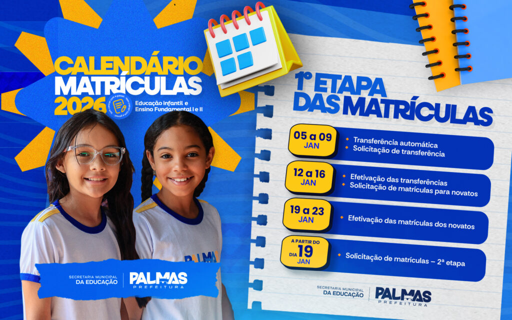 SECRETARIA DA EDUCAÇÃO DE PALMAS DIVULGA CALENDÁRIO DE MATRÍCULAS PARA 2026